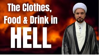 The Clothes, Food & Drink in Hell | Sheikh Mohammed Al-Hilli