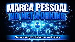 Marca Pessoal no Networking