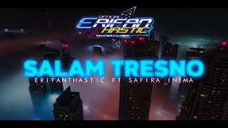 Dj Salam Tresno - Erifanthastic ft Safira Inema - Angklung Slow Bass- [BBSMW][2K20]