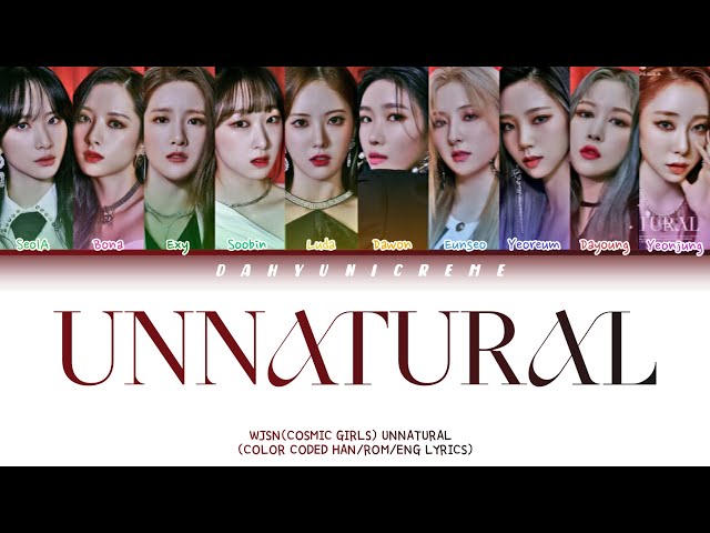 Wjsn (우주소녀) Unnatural (Color Coded Han/Rom/Eng Lyrics) class=