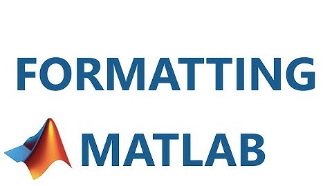Matlab: Formatting Options