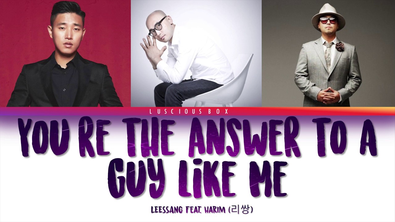 LeeSSang feat HARIM - You're the Answer to a Guy Like Me (Color Coded Lyrics/가사 Han//Rom//Eng)