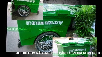 XE ĐẨY RÁC BẰNG TÔN - XE THU GOM RÁC 660 LÍT - XE THU GOM 1000 LÍT - LH: 0938 562 488