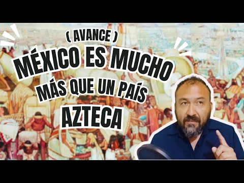 México es mucho más que un país Azteca **previo**