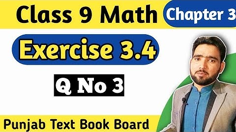 Class 9th Math Unit 3 - Exercise 3.4 Question No 3 -  PTBB | Sir Naimat Maths