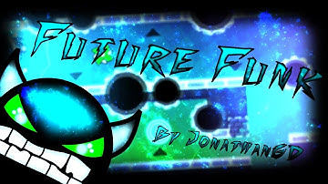 Future Funk By JonathanGD 100% (Demon) | Geometry dash 2.1
