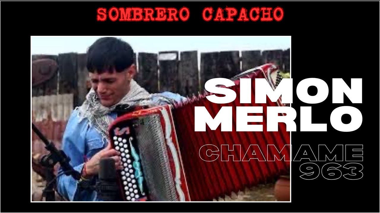 🤠Simón Merlo | Sombrero Capacho | Chamamé 963 Sesión en vivo 