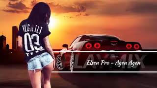 Elşən pro AGEN-AGEN (Remix-2019)