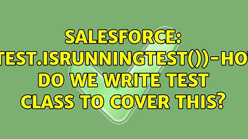 Salesforce: (!Test.isRunningTest())-How do we write test class to cover this?
