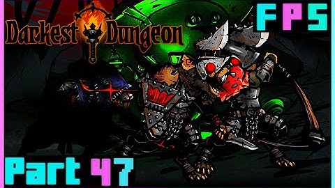 End The Vermintide! | Darkest Dungeon Modded Part 47 - Foreman Plays Stuff