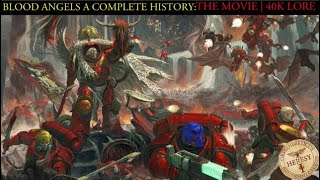 Blood Angels A Complete History: THE MOVIE | 40k lore