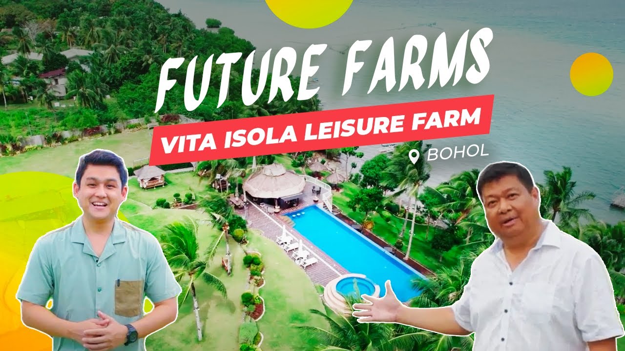 Future Farms: Bohol | Vita Isola Leisure Farm