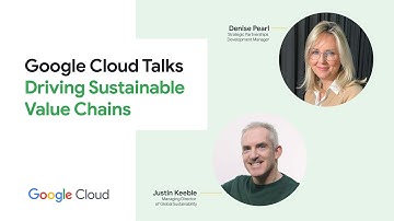 Google Cloud Talks Driving Sustainable Value Chains
