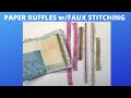 NO SEW PAPER RUFFLES WITH FAUX STITCHING ~ GREAT JOURNAL EMBELLISHMENTS