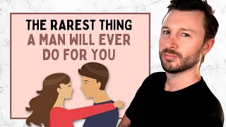 If He Does These 7 Things, NEVER Let Him Go (Most Women Miss #4)