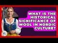 What Is The Historical Significance Of Wool In Nordic Culture Unmapping Scandinavia 