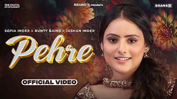 PEHRE : Sofia Inder | Bunty Bains | Jashan Inder |  New Punjabi Song 2023, Latest Punjabi Song