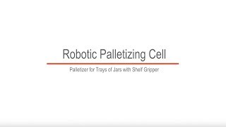 Flexicell - Robotic Palletizing with Trays of Jars