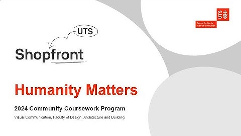 Humanity Matters – UTS Shopfront Community Coursework Program 2024 project
