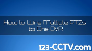 How To Wire Multiple PTZ To One DVR