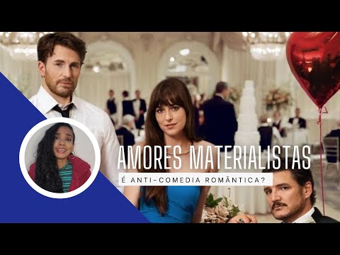 AMORES MATERIALISTAS: a comédia romântica millennial ou decepção da temporada?