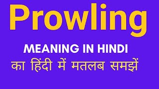 Prowling ka hindi meaning l Prowling ka english meaning l #prowling