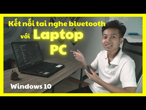 #1 [HDSD] Kết nối tai nghe bluetooth với Laptop, PC chạy Windows 10 Mới Nhất