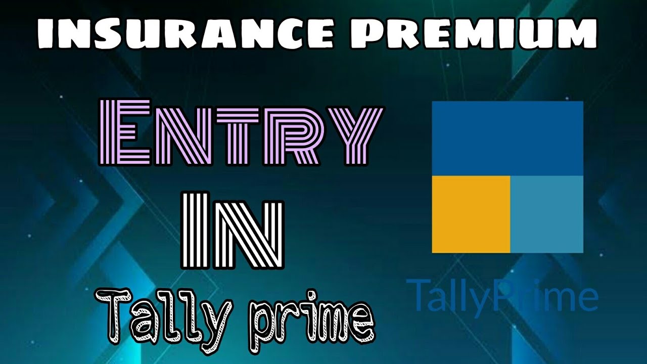 insurance premium / General Insurance entry in tally prime YouTube