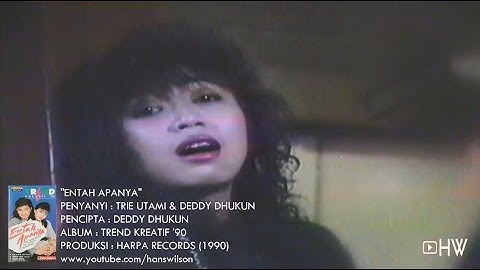 Trie Utami & Deddy Dhukun - Entah Apanya (1990)