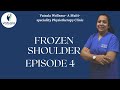 FROZEN SHOULDER | EPISODE 4 |