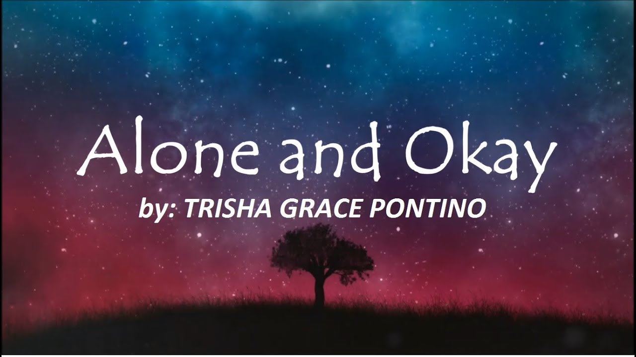Alone and Okay - Lyric Video [Original Composition] by Grace Sha