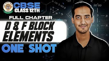d and f-block elements Detailed Oneshot + Questions Chapter 4 Class 12 Chemistry CBSE 2026