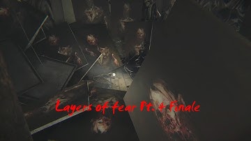 Layers of Fear: Part 4 Final.