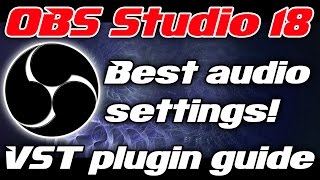 TUTORIAL | OBS STUDIO 18 | LIVE MIC AUDIO PROCESSING | VST COMPRESSOR PLUGIN SETTINGS