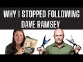 Why I Stopped Following Dave Ramsey and The Baby Steps