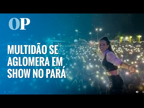 Pará: Multidão se aglomera em show de Mariana Fagundes; Tailândia diz que evento seguiu protocolos