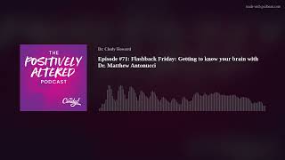 Episode #71: Flashback Friday: Getting to know your brain with Dr. Matthew Antonucci