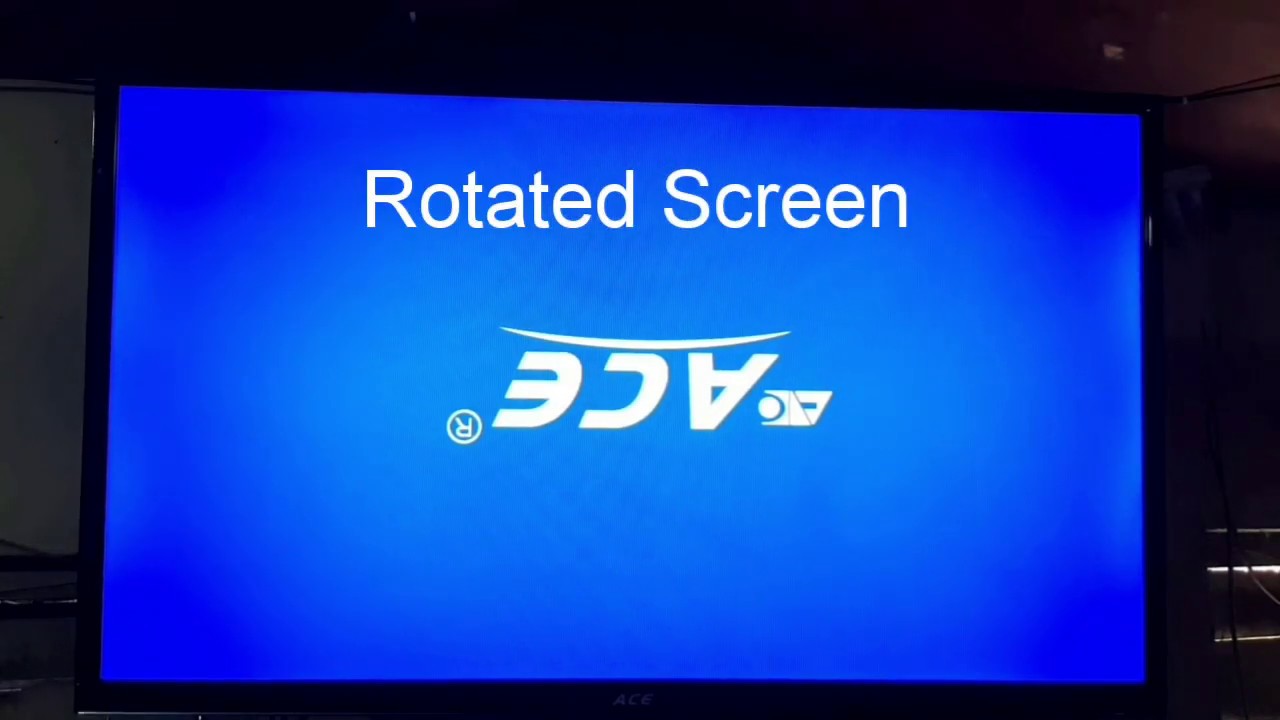 ACE Smart TV rotated Screen upside down screen How return to normal