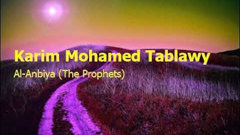 Karim Mohamed Tablawy 21   Surah Al Anbiya The Prophetsكريم محمد الطبلاوي  سورة  الأنبياء