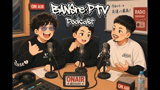 #1 BANSre:P TV Podcast start!! 【BANSre:P TV Podcast】