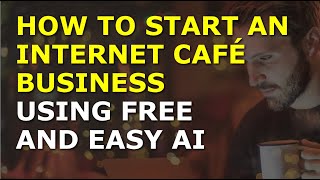 How to Start an Internet Café Business | Complete and Easy to Follow Guide