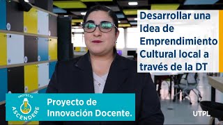 #VisibilizaciónAscendere | Desarrollar una idea de emprendimiento cultural local a través de la DT