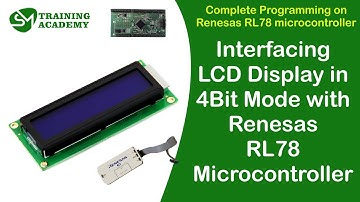 Interfacing LCD with RL78F14 series Microcontroller in 4Bit Mode