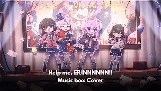 Help Me, Erinnnnnn Music Box Cover