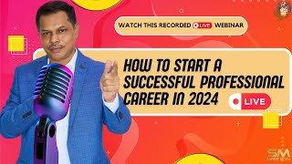 Recorded Live Webinar-How to Start a Successful Professional Career in 2024? screenshot 2