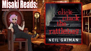 Click Clack The Rattlebag - By Neil Gaiman: Misaki Narrates @AdaraFukuchi