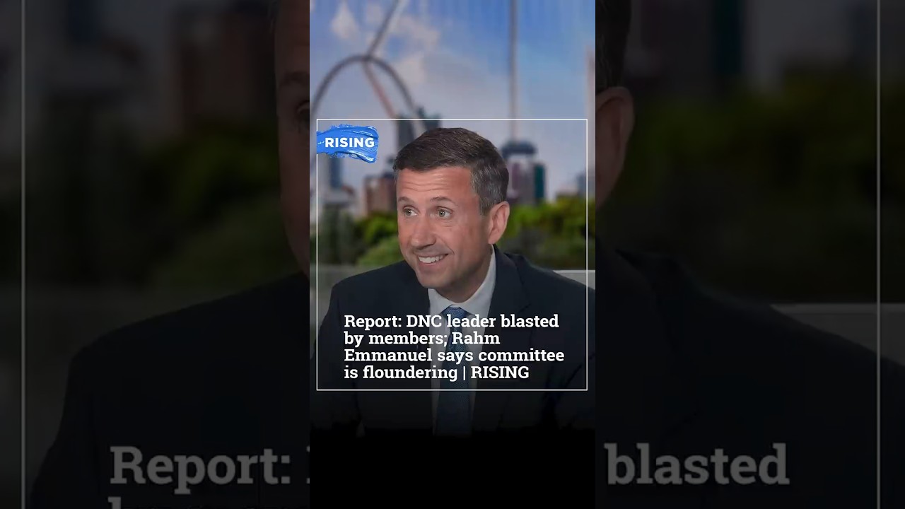Report: DNC leader blasted by members; Rahm Emmanuel says committee is floundering | RISING