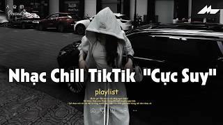 𝐏𝐥𝐚𝐲𝐥𝐢𝐬𝐭 Nhạc Chill TikTok Triệu View - Nhạc Buồn Chill 2026 \