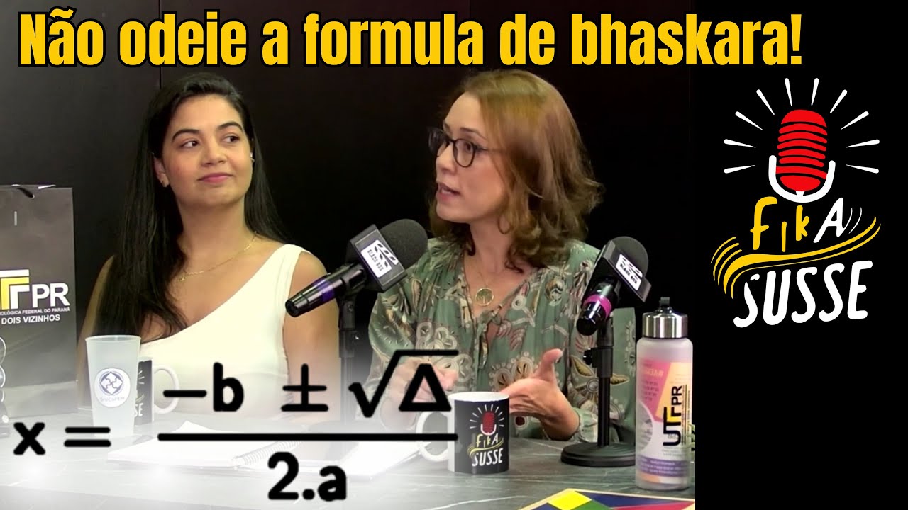 Não odeie a formula de bhaskara / Cortes - podcast (FikaSusse)  EP:116