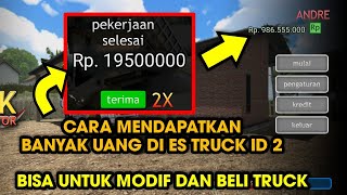 Uang unlimited Halal !! Cara dapat Banyak Uang di Es Truck ID V 2.0